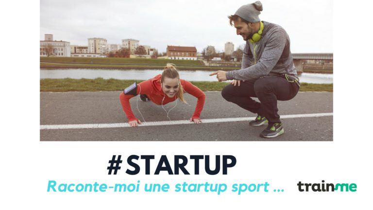  TrainMe : « Notre principal canal d’acquisition a été le digital »